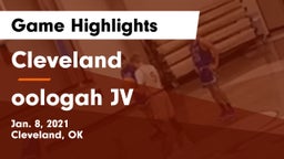 Cleveland  vs oologah JV Game Highlights - Jan. 8, 2021