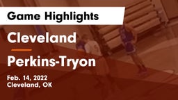 Cleveland  vs Perkins-Tryon  Game Highlights - Feb. 14, 2022
