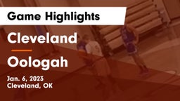 Cleveland  vs Oologah  Game Highlights - Jan. 6, 2023