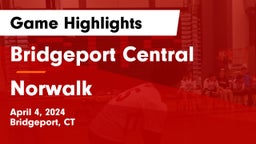 Bridgeport Central  vs Norwalk  Game Highlights - April 4, 2024