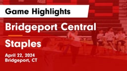 Bridgeport Central  vs Staples  Game Highlights - April 22, 2024
