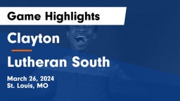 Clayton  vs Lutheran South   Game Highlights - March 26, 2024