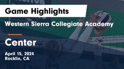 Western Sierra Collegiate Academy vs Center   Game Highlights - April 15, 2024