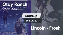 Matchup: Otay Ranch High vs. Lincoln - Frosh 2016