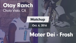 Matchup: Otay Ranch High vs. Mater Dei - Frosh 2016