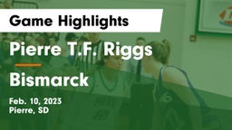 Pierre T.F. Riggs  vs Bismarck  Game Highlights - Feb. 10, 2023