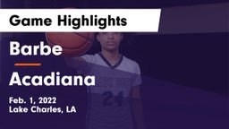 Barbe  vs Acadiana  Game Highlights - Feb. 1, 2022