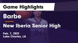 Barbe  vs New Iberia Senior High Game Highlights - Feb. 7, 2022