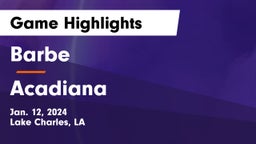 Barbe  vs Acadiana  Game Highlights - Jan. 12, 2024