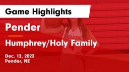 Pender  vs Humphrey/Holy Family  Game Highlights - Dec. 12, 2023