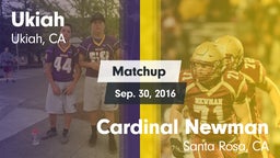 Matchup: Ukiah  vs. Cardinal Newman  2016