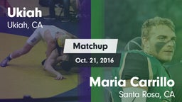 Matchup: Ukiah  vs. Maria Carrillo  2016