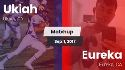Matchup: Ukiah  vs. Eureka  2017