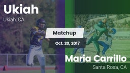 Matchup: Ukiah  vs. Maria Carrillo  2017