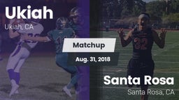 Matchup: Ukiah  vs. Santa Rosa  2018