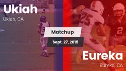 Matchup: Ukiah  vs. Eureka  2019