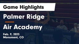 Palmer Ridge  vs Air Academy  Game Highlights - Feb. 9, 2023