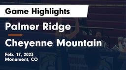 Palmer Ridge  vs Cheyenne Mountain  Game Highlights - Feb. 17, 2023