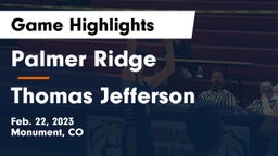 Palmer Ridge  vs Thomas Jefferson  Game Highlights - Feb. 22, 2023
