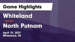 Whiteland  vs North Putnam  Game Highlights - April 15, 2023