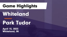 Whiteland  vs Park Tudor  Game Highlights - April 15, 2023