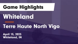 Whiteland  vs Terre Haute North Vigo  Game Highlights - April 15, 2023