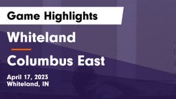 Whiteland  vs Columbus East  Game Highlights - April 17, 2023