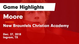 Moore  vs New Braunfels Christian Academy Game Highlights - Dec. 27, 2018