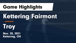Kettering Fairmont vs Troy  Game Highlights - Nov. 20, 2021