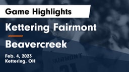 Kettering Fairmont vs Beavercreek  Game Highlights - Feb. 4, 2023