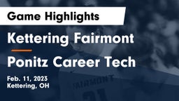 Kettering Fairmont vs Ponitz Career Tech  Game Highlights - Feb. 11, 2023