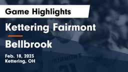 Kettering Fairmont vs Bellbrook  Game Highlights - Feb. 18, 2023