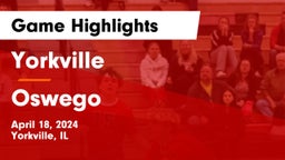 Yorkville  vs Oswego  Game Highlights - April 18, 2024