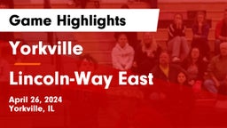 Yorkville  vs Lincoln-Way East  Game Highlights - April 26, 2024