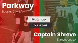 Matchup: Parkway  vs. Captain Shreve  2017