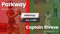 Matchup: Parkway  vs. Captain Shreve  2018