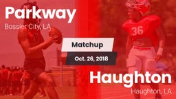 Matchup: Parkway  vs. Haughton  2018