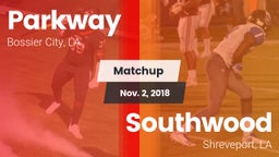 Matchup: Parkway  vs. Southwood  2018