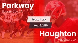 Matchup: Parkway  vs. Haughton  2019