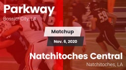 Matchup: Parkway  vs. Natchitoches Central  2020