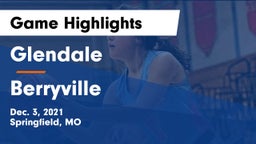 Glendale  vs Berryville  Game Highlights - Dec. 3, 2021