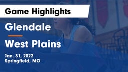 Glendale  vs West Plains  Game Highlights - Jan. 31, 2022
