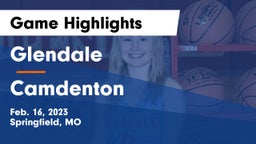 Glendale  vs Camdenton  Game Highlights - Feb. 16, 2023