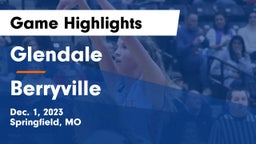 Glendale  vs Berryville  Game Highlights - Dec. 1, 2023