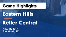 Eastern Hills  vs Keller Central  Game Highlights - Nov. 13, 2017