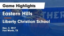 Eastern Hills  vs Liberty Christian School  Game Highlights - Dec. 2, 2017