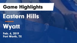 Eastern Hills  vs Wyatt  Game Highlights - Feb. 6, 2019