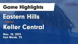 Eastern Hills  vs Keller Central  Game Highlights - Nov. 10, 2023