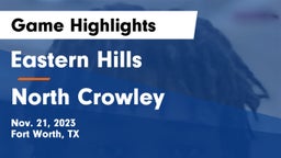 Eastern Hills  vs North Crowley  Game Highlights - Nov. 21, 2023