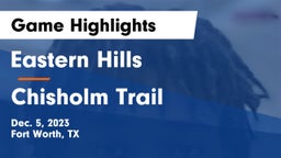 Eastern Hills  vs Chisholm Trail  Game Highlights - Dec. 5, 2023